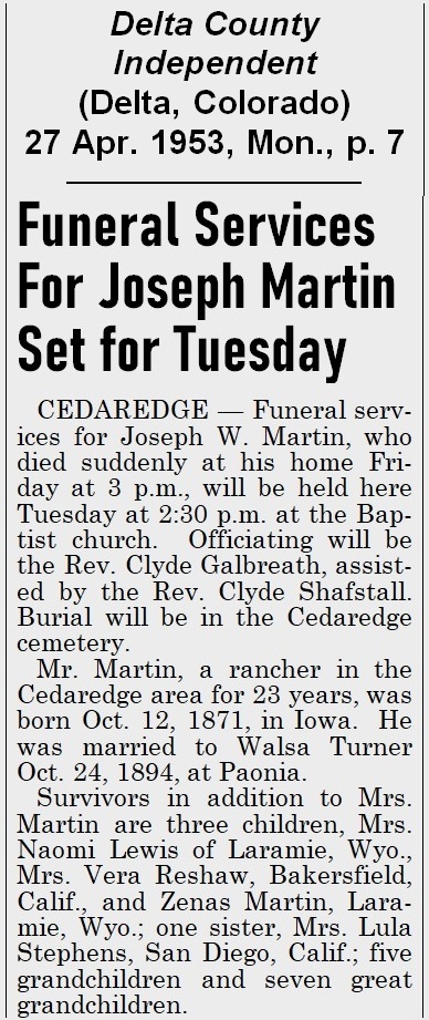 Obituary from The Delta County
                Independent of 27 April 1953, headed 'Funeral Services for Joseph
                Martin Set for Tuesday.'