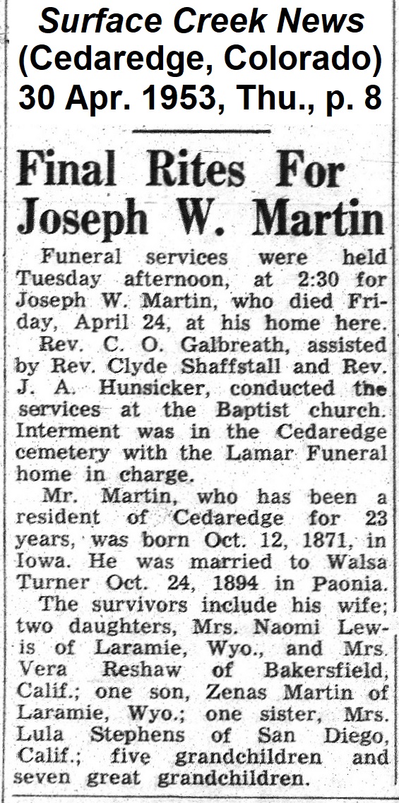 Obituary from The Surface
                Creek News of 30 April 1953, headed 'Final Rites for Joseph W.
                Martin.'