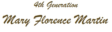 4th Generation - Mary Florence Martin