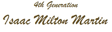 4th Generation - Isaac Milton Martin