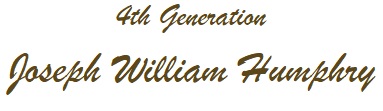4th Generation - Joseph William Humphry